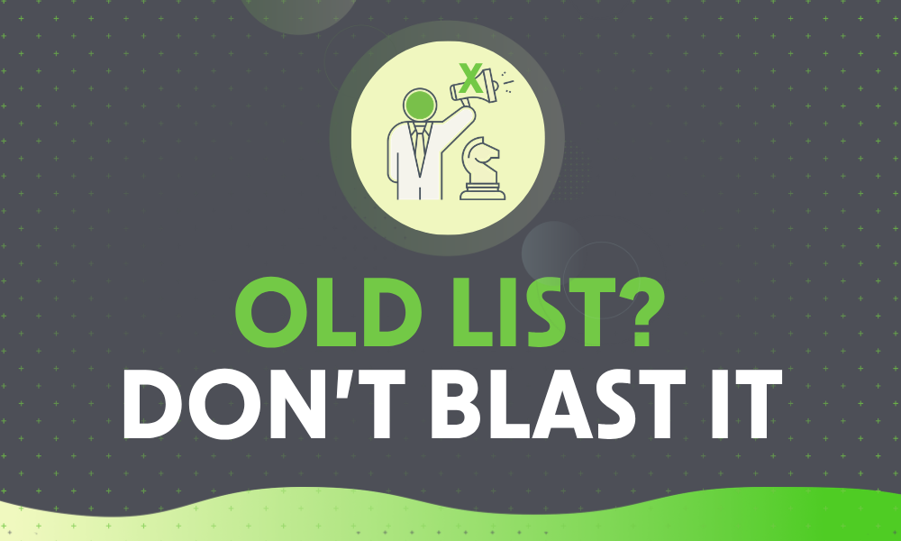 Illustration with the text “Old List? Don’t Blast It”.
