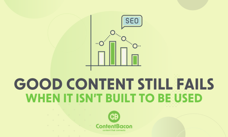 Graphic with an SEO chart icon and the headline, “Good content still fails when it isn’t built to be used.”